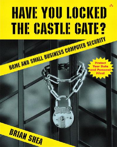 خرید و دانلود نسخه کامل کتاب Security and HackingHave You Locked the Castle Gate Home and Small Business Computer Security - PDF