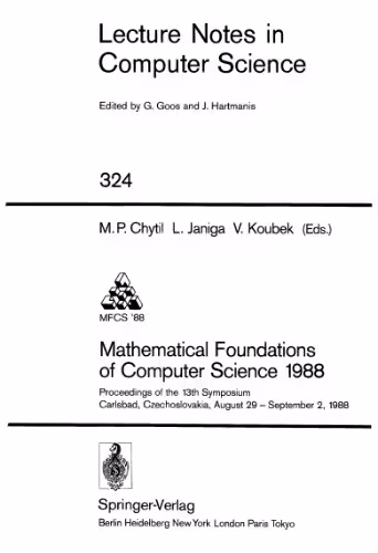 خرید و دانلود نسخه کامل کتاب Mathematical Foundations of Computer Science 1988: Proceedings of the 13th Symposium Carlsbad, Czechoslovakia, August 29 – September 2, 1988