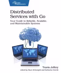 خرید و دانلود نسخه کامل کتاب Distributed Services with Go: Your Guide to Reliable, Scalable, and Maintainable Systems