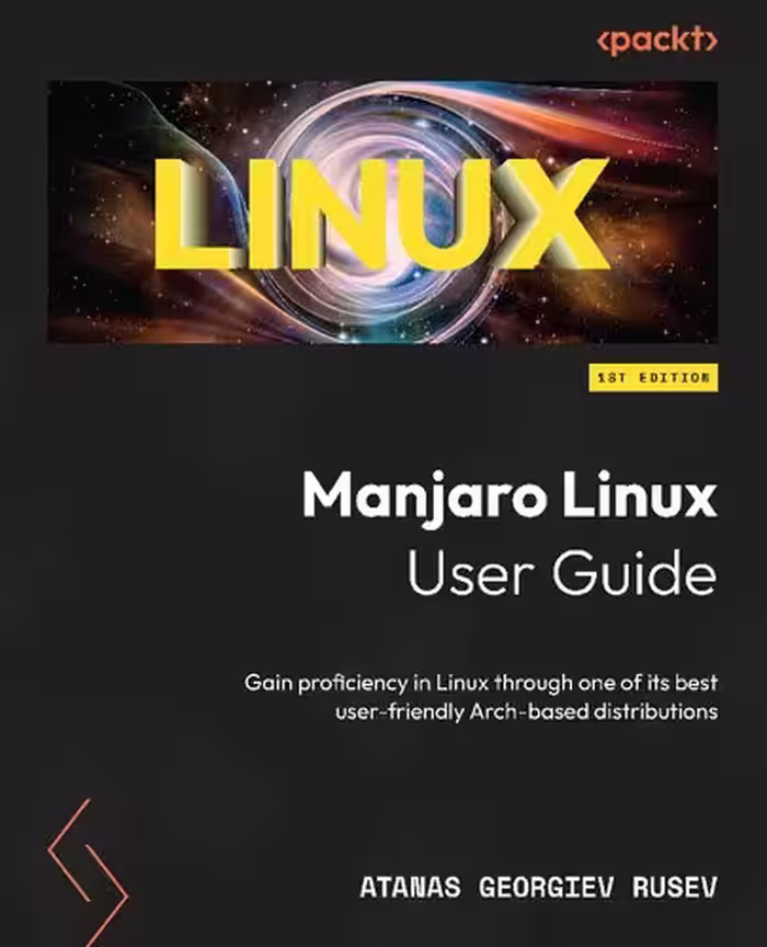 خرید و دانلود نسخه کامل کتاب Manjaro Linux User Guide: Gain proficiency in Linux through one of its best user-friendly Arch-based distributions