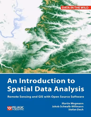 خرید و دانلود نسخه کامل کتاب An introduction to spatial data analysis : remote sensing and GIS with open source software