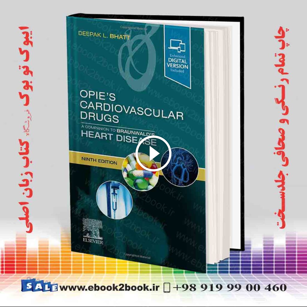 Opie’s Cardiovascular Drugs: A Companion to Braunwald’s Heart Disease 9th Edition