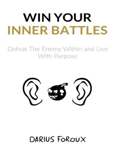 Win Your Inner Battles: Defeat The Enemy Within and Live With Purpose کتاب در نبردهای درونی ات پیروز شو (متن کامل)