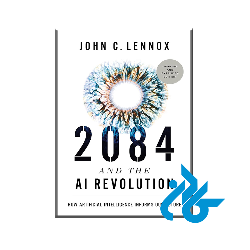 2084 and the AI Revolution How Artificial Intelligence Informs Our Future - خرید کتاب زبان انتشارات کادن