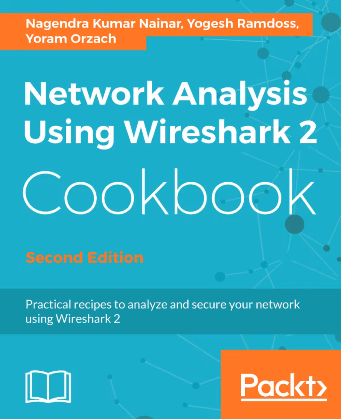 خرید و دانلود نسخه کامل کتاب Network Analysis Using Wireshark 2 Cookbook: Practical recipes to analyze and secure your network using Wireshark 2, 2nd Edition