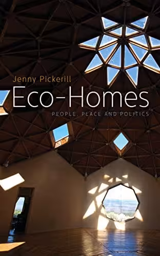 󾕇 دانلود کتاب Eco-Homes - People, Place And Politics, 2016 - دانلود کتاب های دانشگاهی
