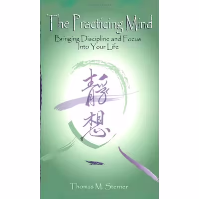 کتاب The Practicing Mind اثر Thomas M. Sterner انتشارات Mountain Sage Publishing