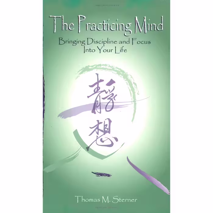 کتاب The Practicing Mind اثر Thomas M. Sterner انتشارات Mountain Sage Publishing
