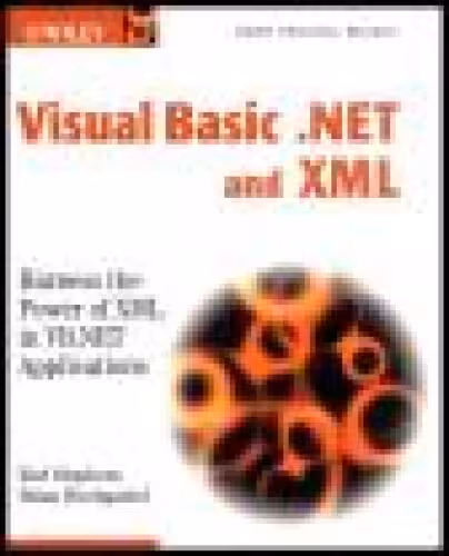 خرید و دانلود نسخه کامل کتاب Visual Basic .NET and XML: harness the power of XML in VB. NET applications