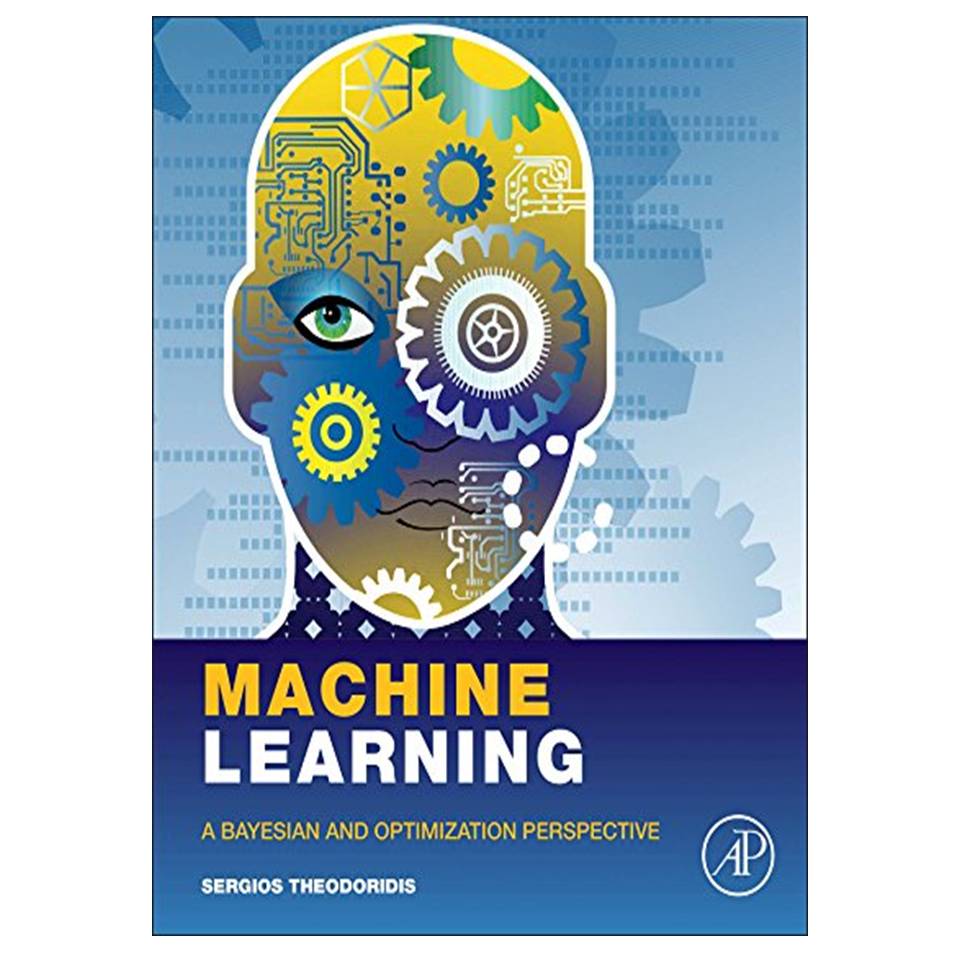 کتاب Machine Learning: A Bayesian and Optimization Perspective اثر Sergios Theodoridis انتشارات مؤلفین طلایی