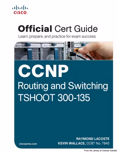 خرید و دانلود نسخه کامل کتاب CCNP Routing and Switching TSHOOT 300-135 Official Cert Guide