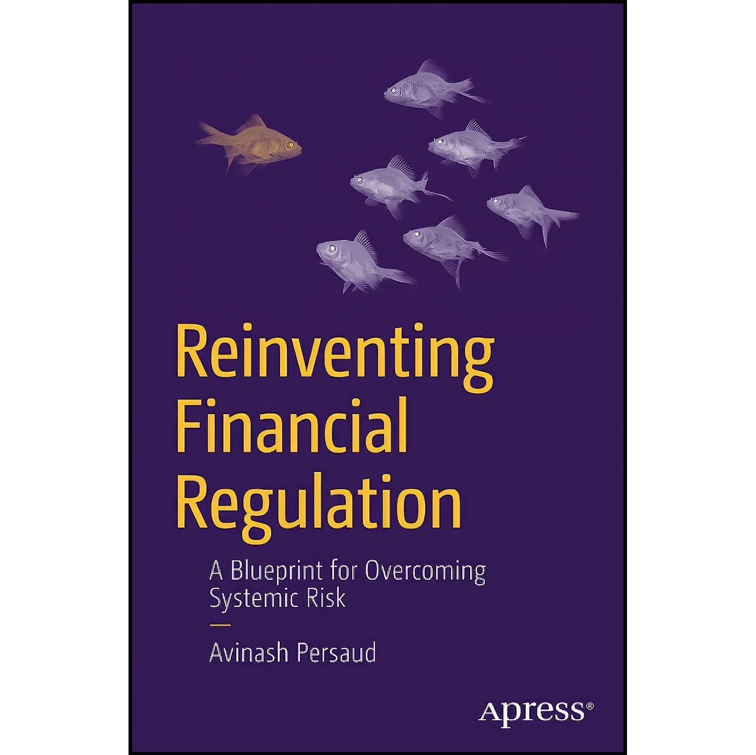 کتاب زبان اصلی Reinventing Financial Regulation اثر Avinash Persaud