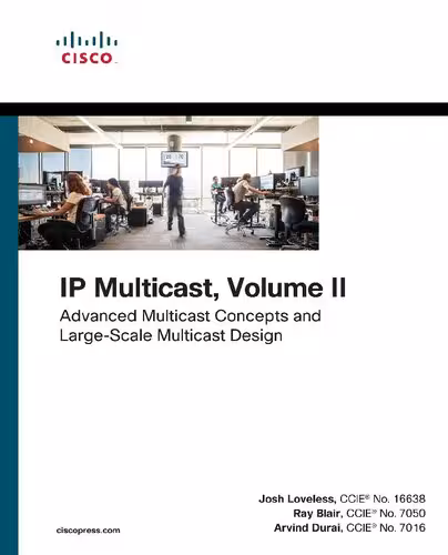خرید و دانلود نسخه کامل کتاب IP Multicast, Volume II: Advanced Multicast Concepts and Large-Scale Multicast Design