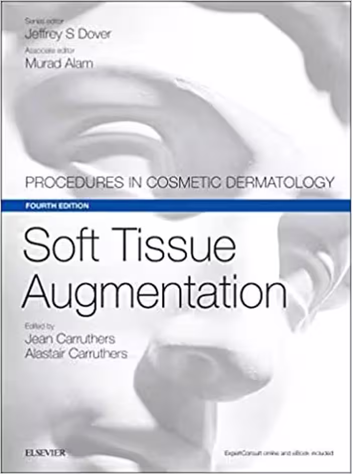 Soft Tissue Augmentation: Procedures in Cosmetic Dermatology Series 2018 - کتاب پزشکی بهار