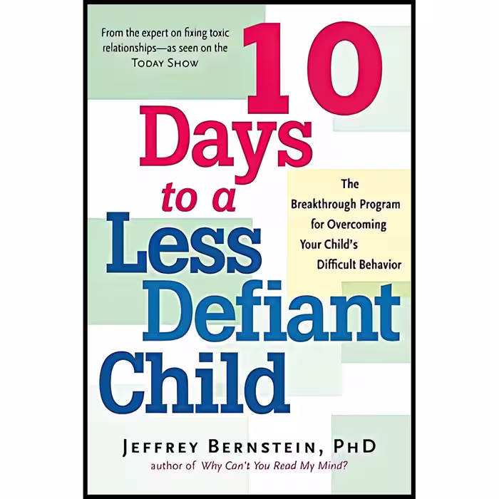 کتاب 10 Days to a Less Defiant Child اثر Jeffrey Bernstein PhD انتشارات Marlowe &amp; Company