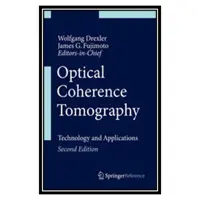 کتاب Optical Coherence Tomography Technology and Applications اثر Wolfgang Drexler and James G. Fujimoto انتشارات مؤلفین طلایی