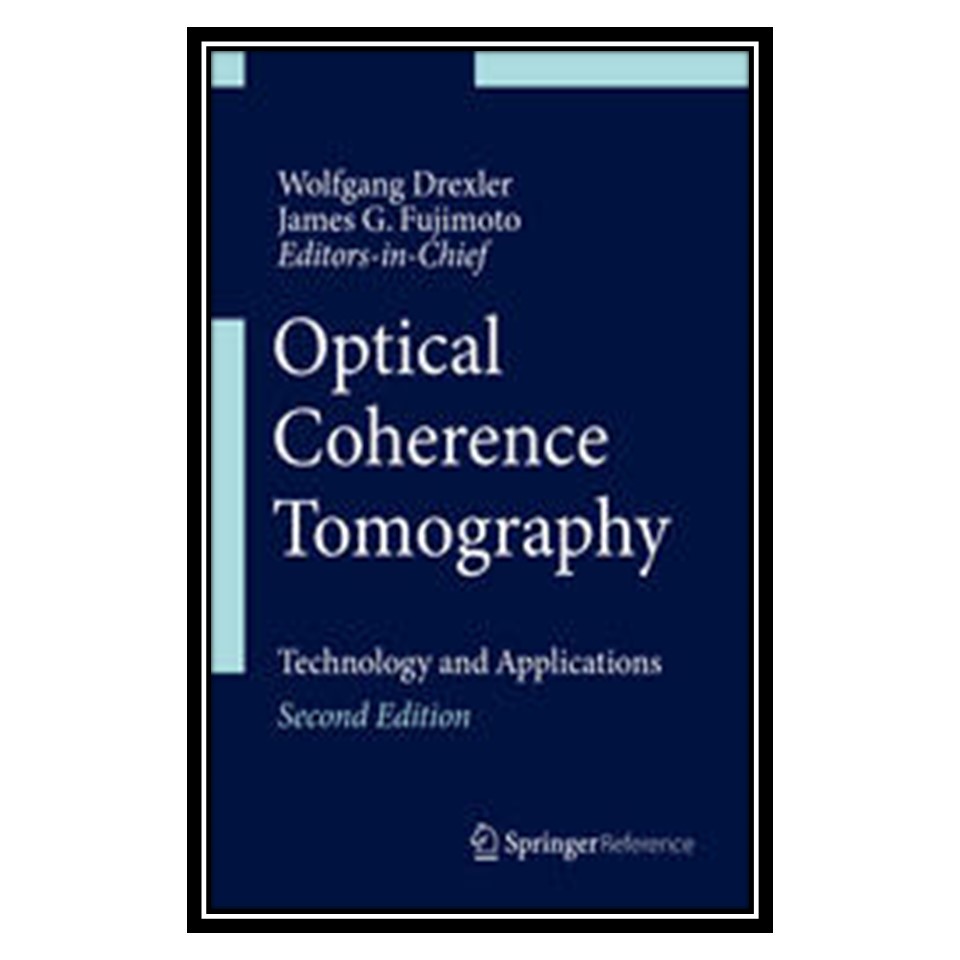 کتاب Optical Coherence Tomography Technology and Applications اثر Wolfgang Drexler and James G Fujimoto انتشارات مؤلفین طلایی