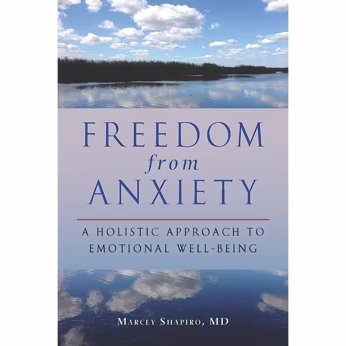 کتاب Freedom from Anxiety اثر Marcey Shapiro M.D. and Barbara L. Vivino Ph.D. انتشارات North Atlantic Books