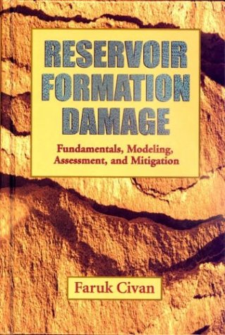  دانلود کتاب Reservoir Formation Damage - Fundamentals, Modeling, Assessment, And Mitigation, 2000 - دانلود کتاب های دانشگاهی