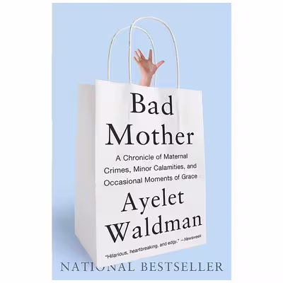 کتاب Bad Mother اثر Ayelet Waldman انتشارات Anchor