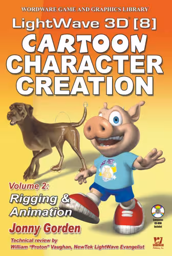 خرید و دانلود نسخه کامل کتاب LightWave 3D 8 Cartoon Character Creation, Volume 2: Rigging &amp; Animation