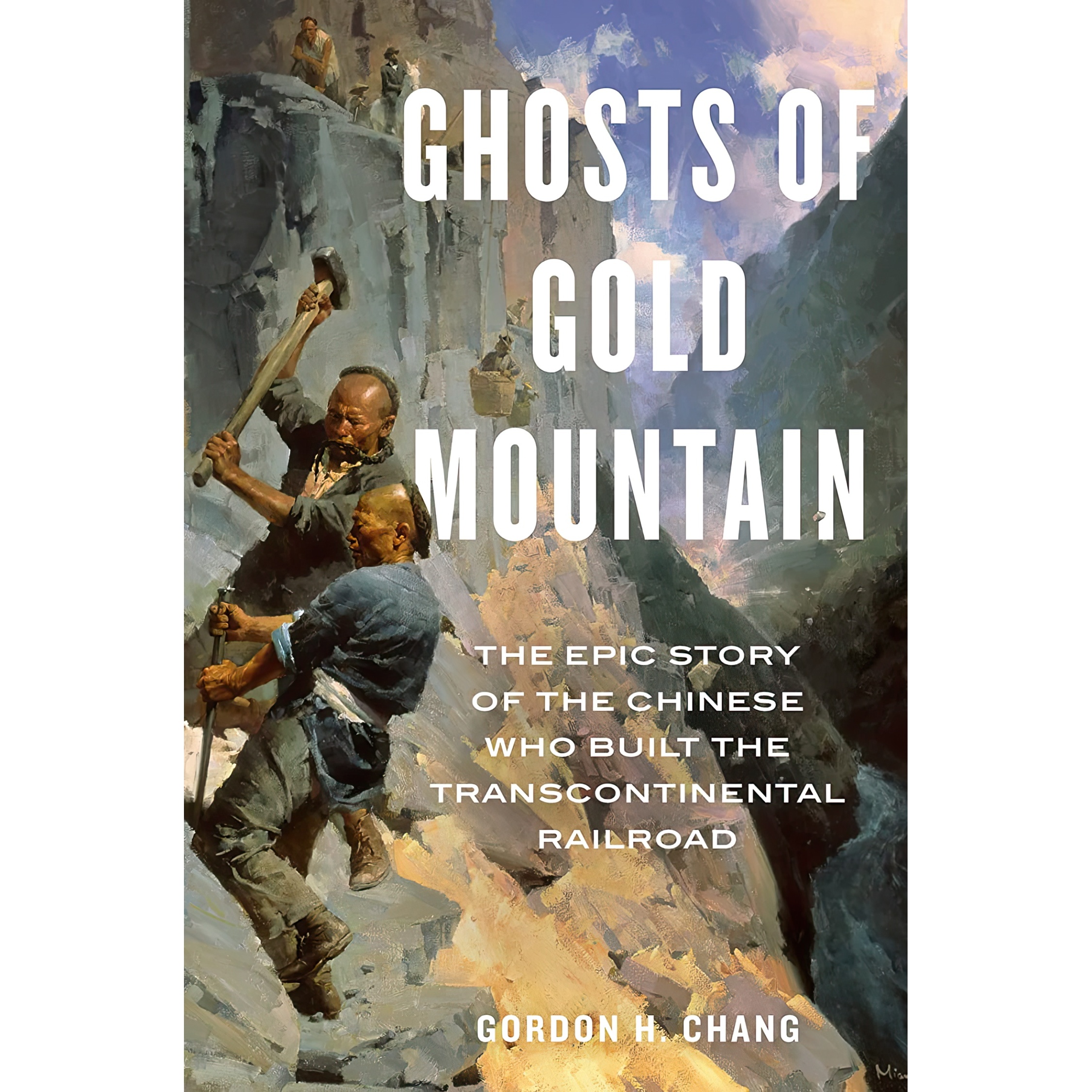 کتاب Ghosts Of Gold Mountain اثر Gordon H Chang انتشارات Mariner Books