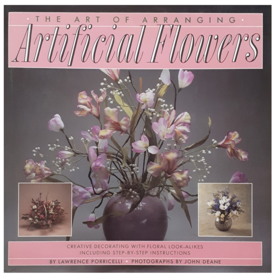 كتاب The Art of Arranging Artificial Flowers اثر Lawrence Porricelli انتشارات Simon