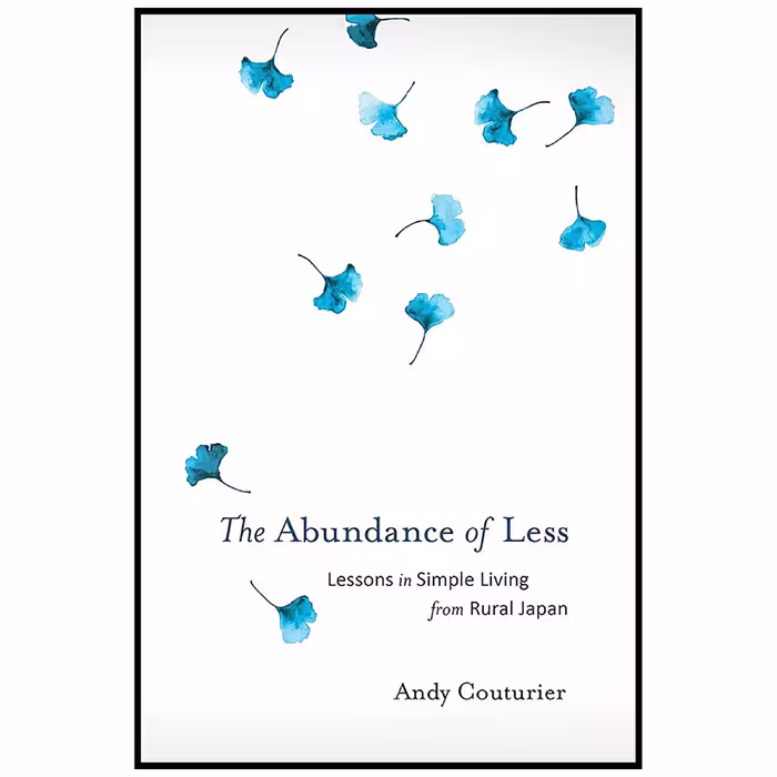 کتاب The Abundance of Less اثر Andy Couturier انتشارات North Atlantic Books