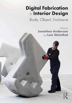 [PDF] دانلود کتاب Digital Fabrication In Interior Design - Body, Object, Enclosure, 2021