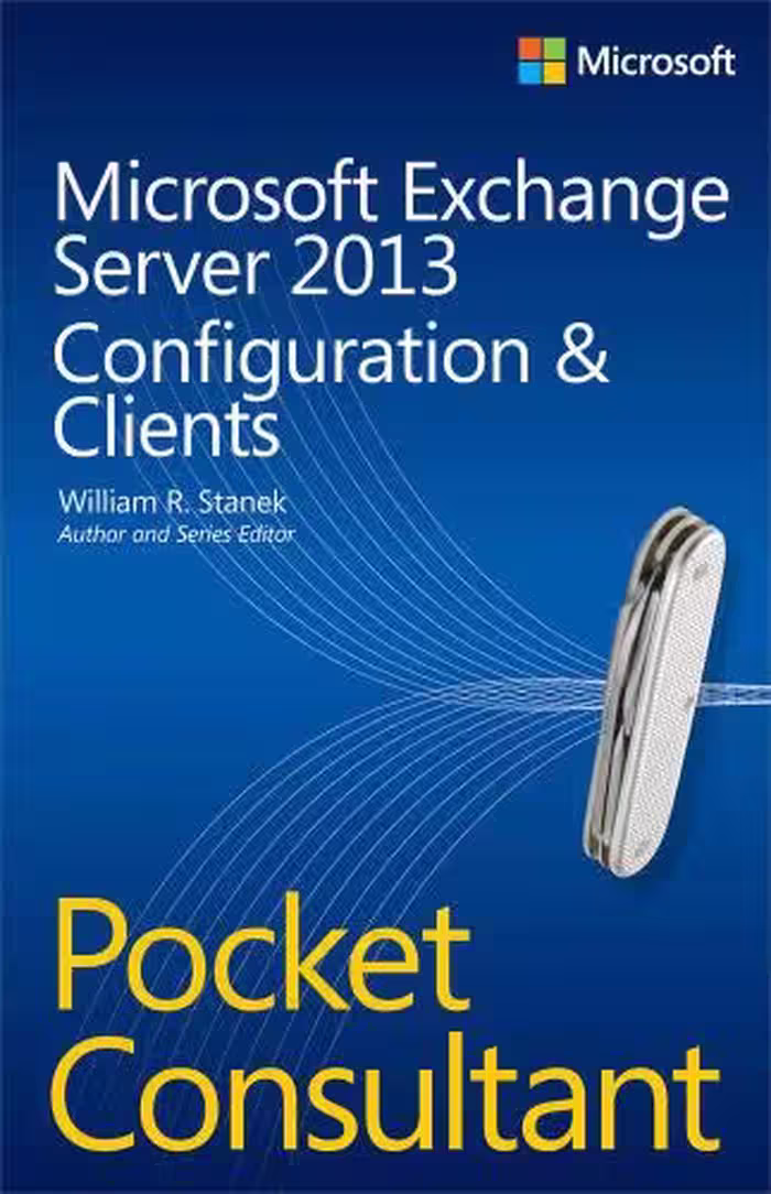 خرید و دانلود نسخه کامل کتاب Microsoft Exchange Server 2013 Pocket Consultant: Configuration and Clients