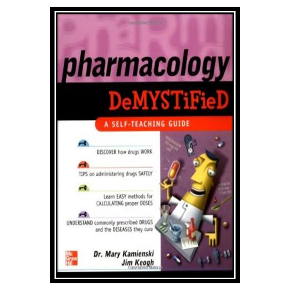 کتاب Pharmacology Demystified اثر Mary Kamienski and James Keogh انتشارات مؤلفین طلایی