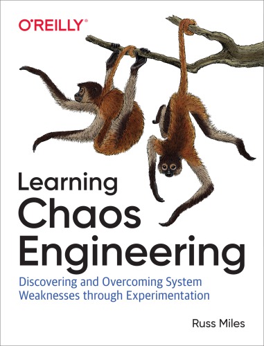 خرید و دانلود نسخه کامل کتاب Learning Chaos Engineering: Discovering and Overcoming System Weaknesses Through Experimentation