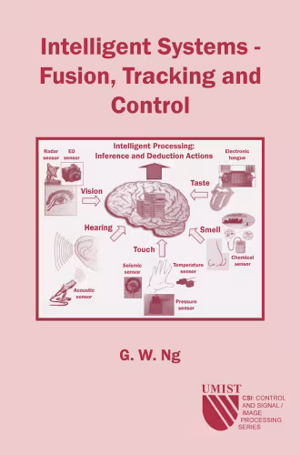 خرید و دانلود نسخه کامل کتاب Intelligent Systems: Fusion, Tracking and Control (CSI, Control and Signal Image Processing Series)