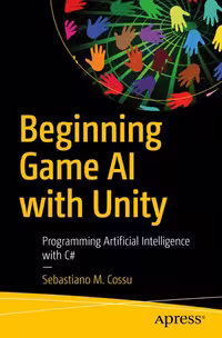 خرید و دانلود نسخه کامل کتاب Beginning Game AI with Unity: Programming Artificial Intelligence with C#