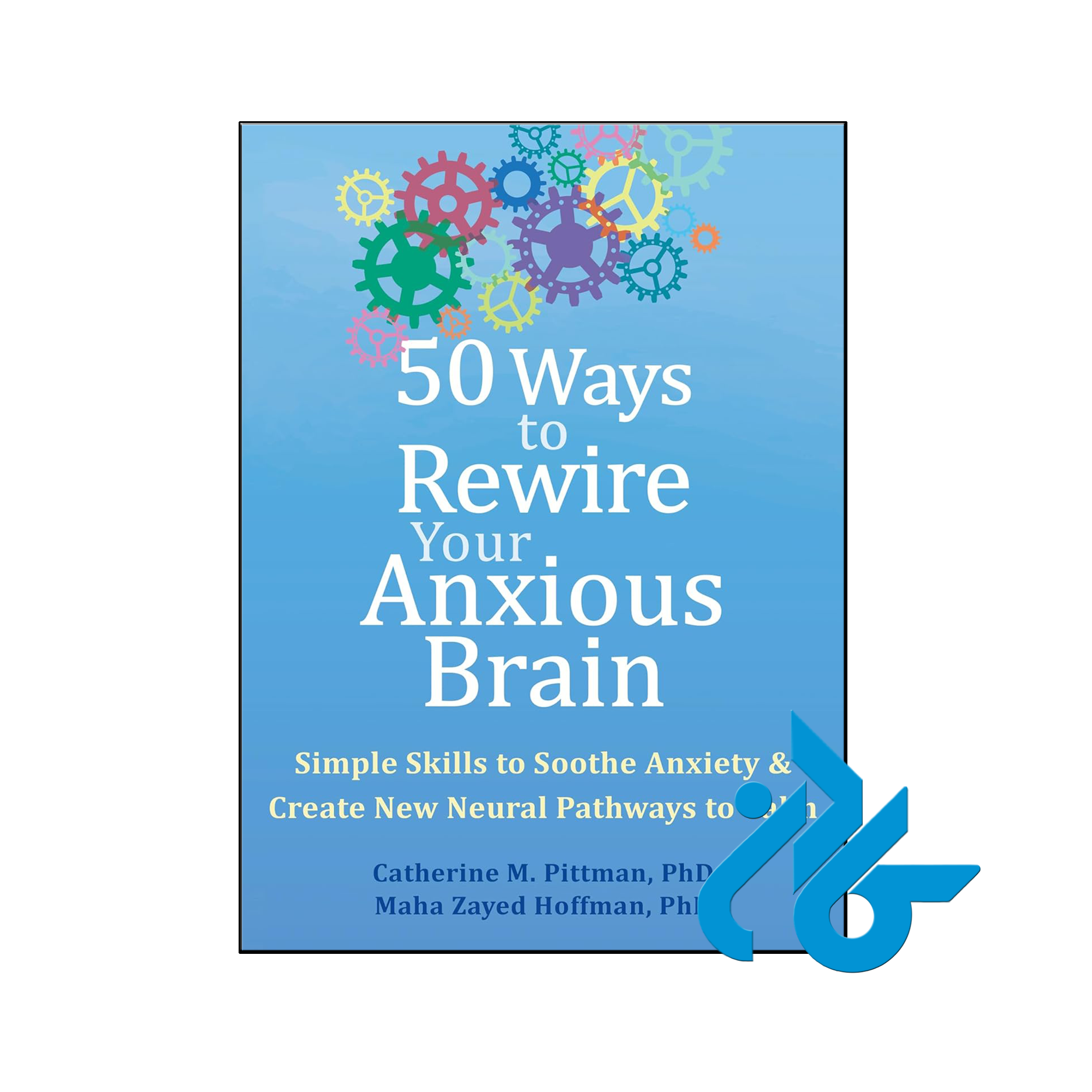 خرید و قیمت کتاب 50 Ways to Rewire Your Anxious Brain