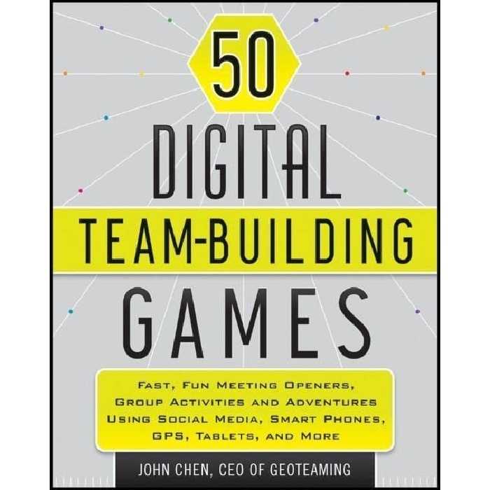 کتاب 50 Digital Team-Building Games اثر John Chen انتشارات Wiley