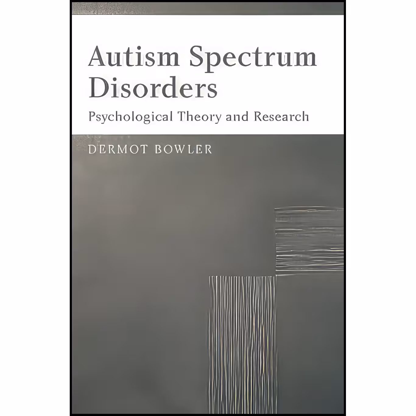 کتاب زبان اصلی Autism Spectrum Disorders اثر Dermot M Bowler