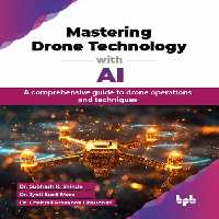 خرید و دانلود نسخه کامل کتاب Mastering Drone Technology with AI : A comprehensive guide to drone operations and techniques