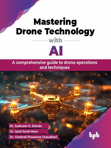 خرید و دانلود نسخه کامل کتاب Mastering Drone Technology with AI : A comprehensive guide to drone operations and techniques