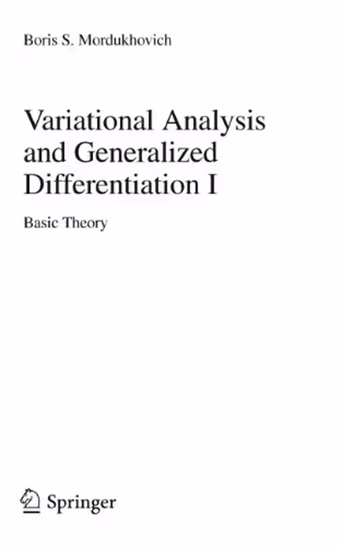خرید و دانلود نسخه کامل کتاب Variational Analysis and Generalized Differentiation I: Basic Theory (Grundlehren der mathematischen Wissenschaften) (v. 1)