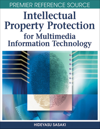 خرید و دانلود نسخه کامل کتاب Intellectual Property Protection for Multimedia Information Technology (Premier Reference Source)