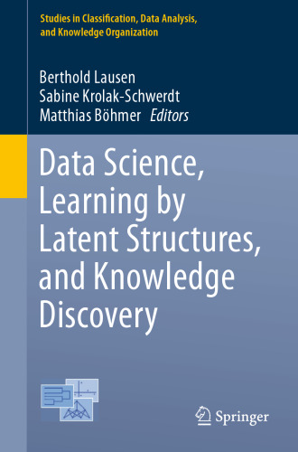 خرید و دانلود نسخه کامل کتاب Data Science, Learning by Latent Structures, and Knowledge Discovery