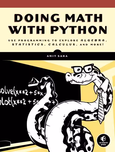 خرید و دانلود نسخه کامل کتاب Doing Math with Python: Use Programming to Explore Algebra, Statistics, Calculus, and More!