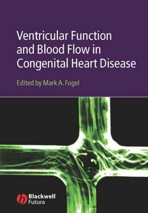 [PDF] دانلود کتاب Ventricular Function And Blood Flow In Congenital Heart Disease, 2005