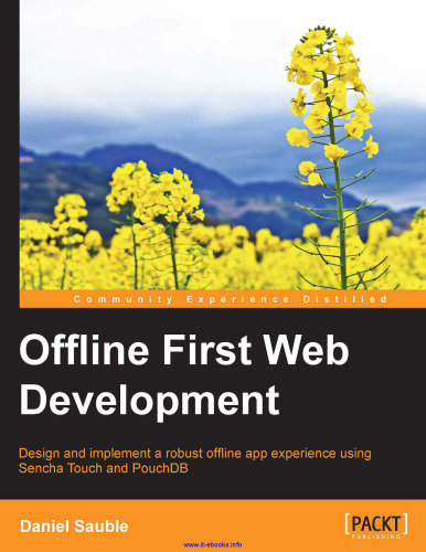 خرید و دانلود نسخه کامل کتاب Offline First Web Development: Design and build robust offline-first apps for exceptional user experience even when an internet connection is absent