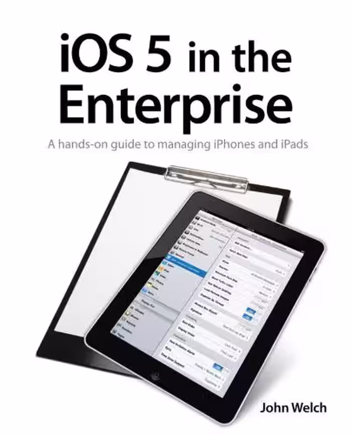 خرید و دانلود نسخه کامل کتاب iOS 5 in the Enterprise: A Hands-on Guide to Managing iPhones and iPads