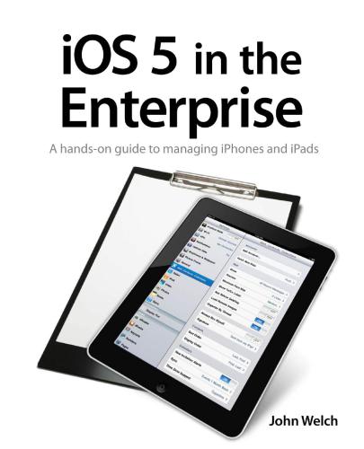 خرید و دانلود نسخه کامل کتاب iOS 5 in the Enterprise: A Hands-on Guide to Managing iPhones and iPads