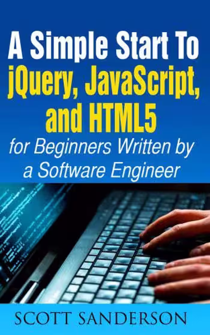 خرید و دانلود نسخه کامل کتاب JavaScript: A Simple Start to jQuery, JavaScript, and HTML5