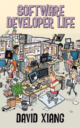 خرید و دانلود نسخه کامل کتاب Software Developer Life: Career, Learning, Coding, Daily Life, Stories