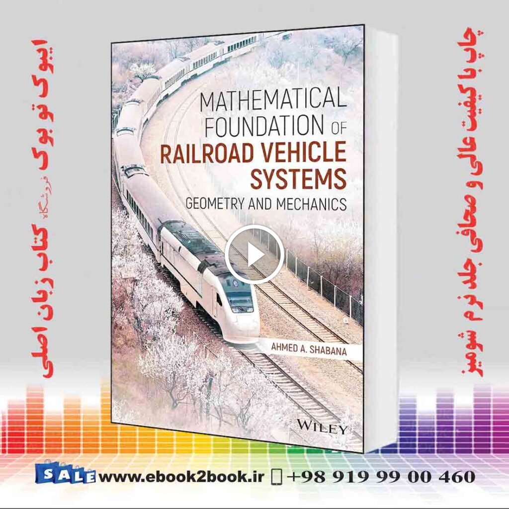 Mathematical Foundation of Railroad Vehicle Systems: Geometry and Mechanics
